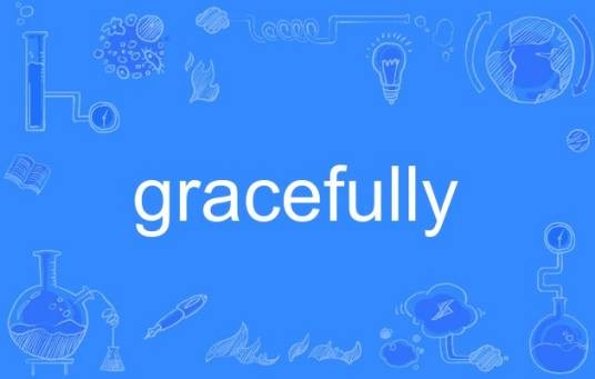 gracefully