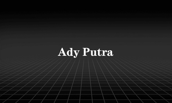 Ady Putra