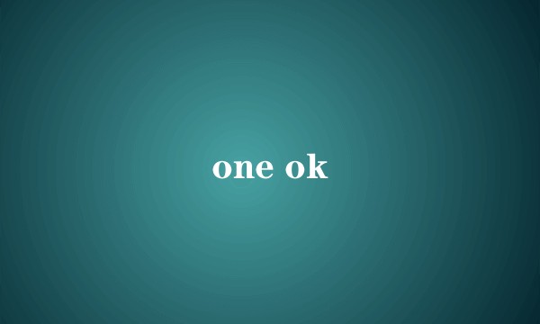 one ok