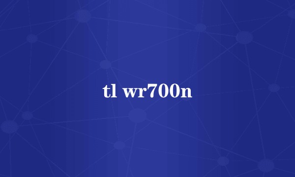 tl wr700n