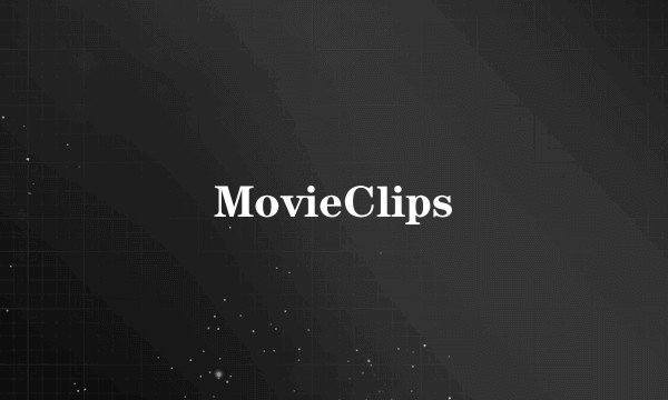 MovieClips