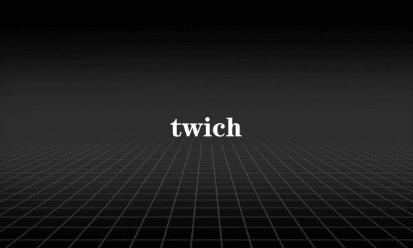 twich