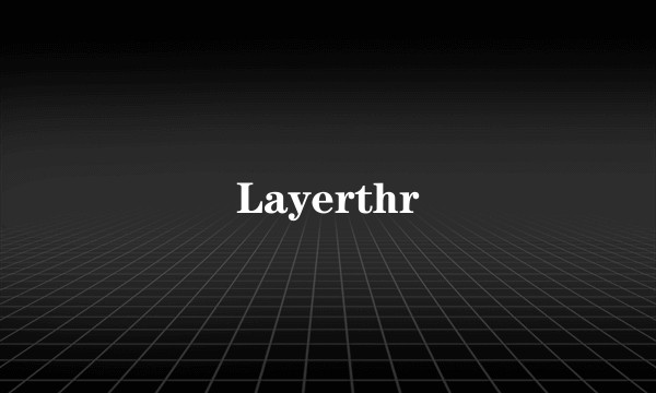 Layerthr