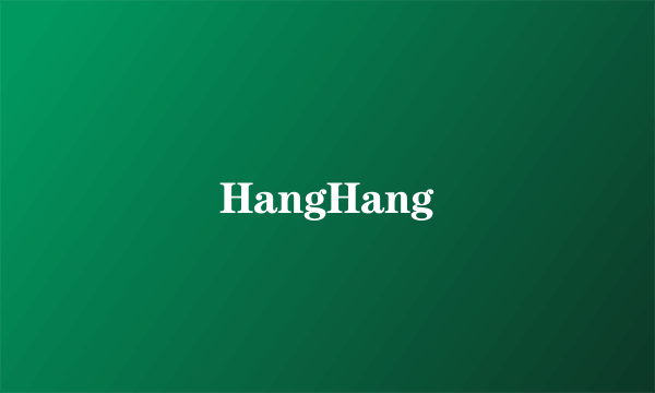 HangHang