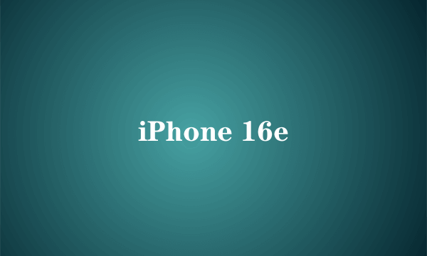 iPhone 16e