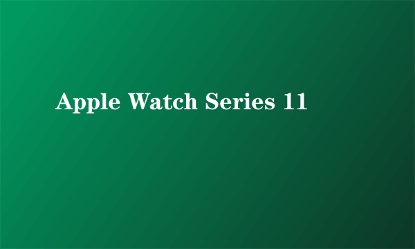 Apple Watch Series 11