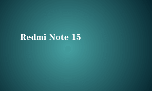 Redmi Note 15