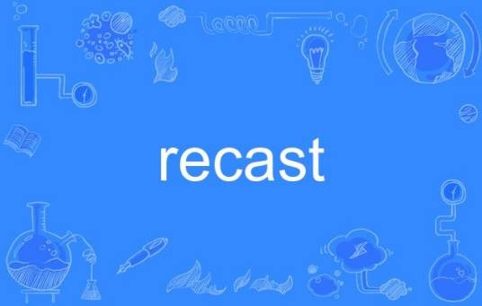 Recast