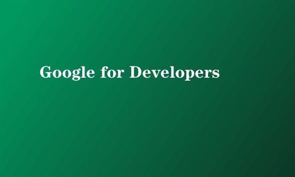 Google for Developers