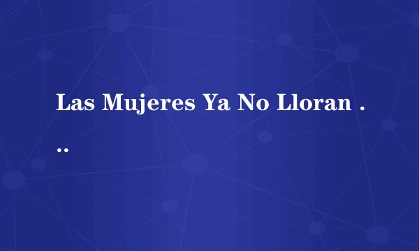 Las Mujeres Ya No Lloran World Tour