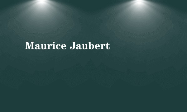 Maurice Jaubert
