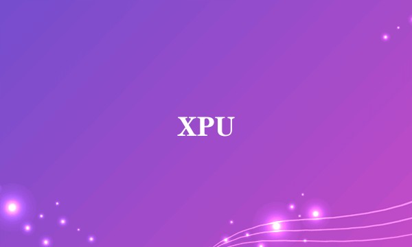 XPU