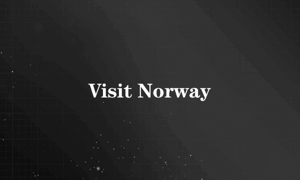 Visit Norway