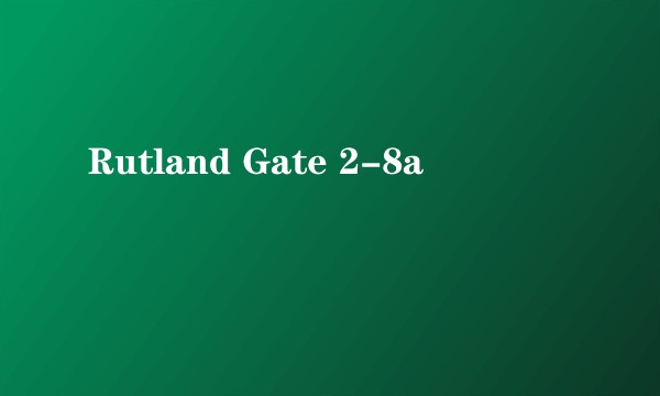 Rutland Gate 2-8a