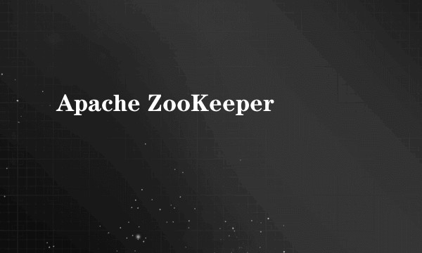 Apache ZooKeeper