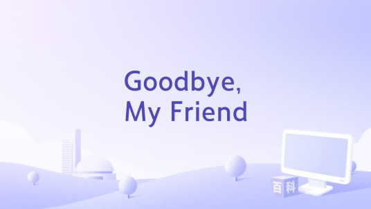 Goodbye, My Friend