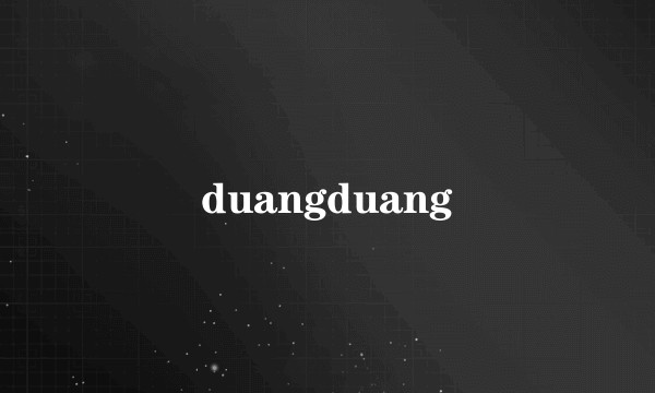 duangduang