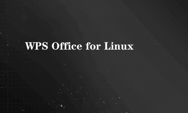 WPS Office for Linux