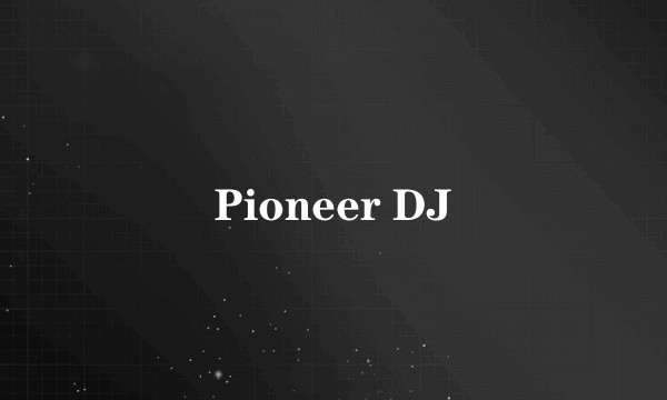 Pioneer DJ