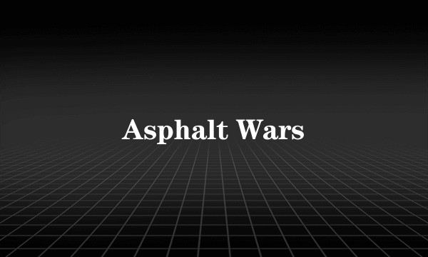 Asphalt Wars