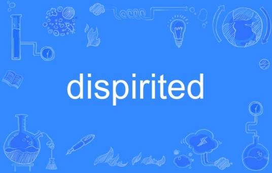 dispirited