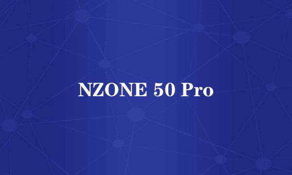 NZONE 50 Pro