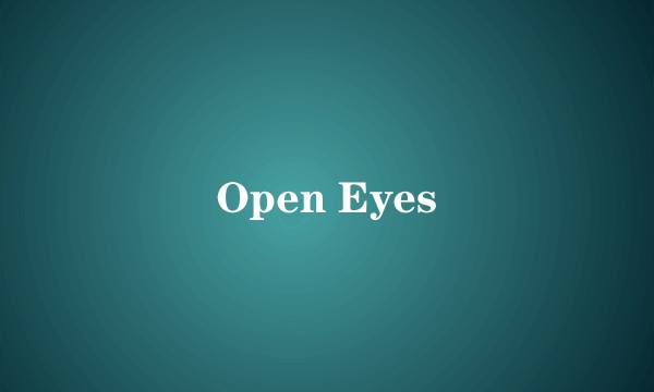 Open Eyes