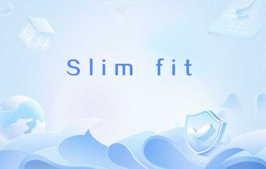 Slim fit