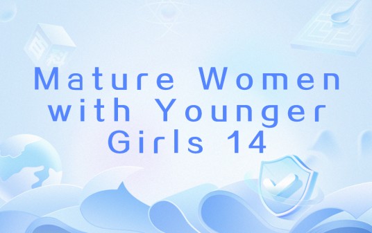 Mature Women with Younger Girls 14