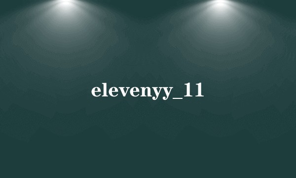 elevenyy_11