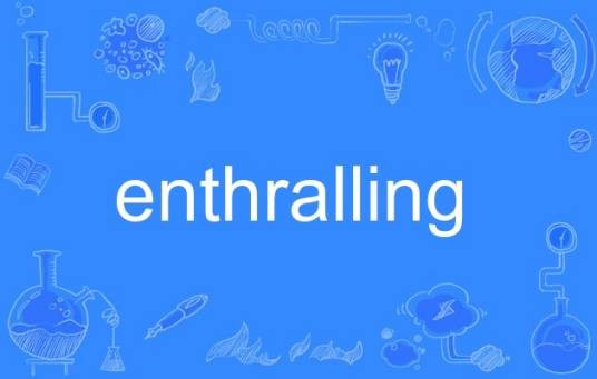 enthralling