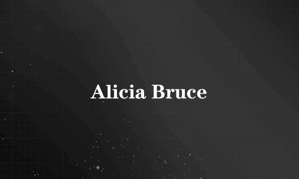 Alicia Bruce