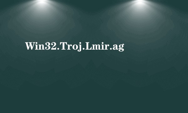 Win32.Troj.Lmir.ag
