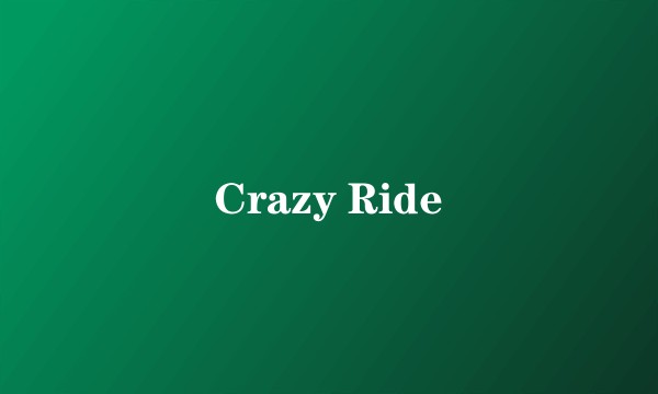 Crazy Ride