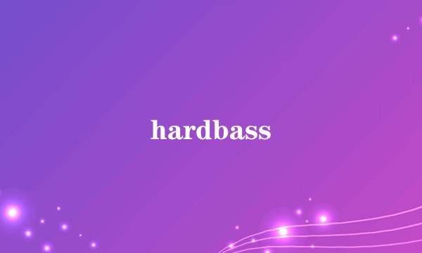 hardbass