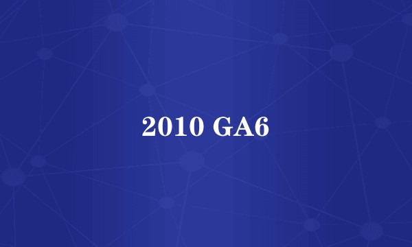 2010 GA6