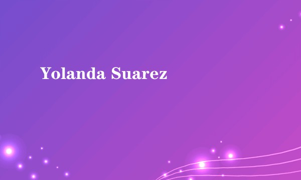 Yolanda Suarez