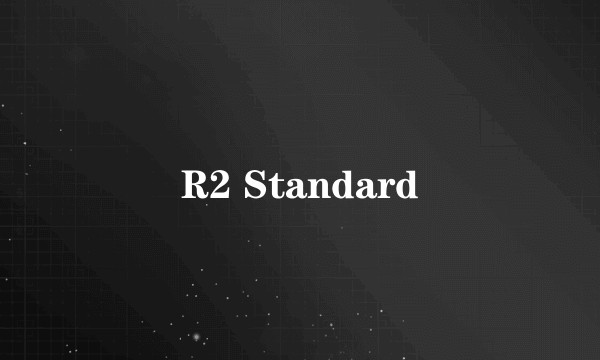 R2 Standard