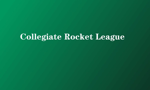 Collegiate Rocket League