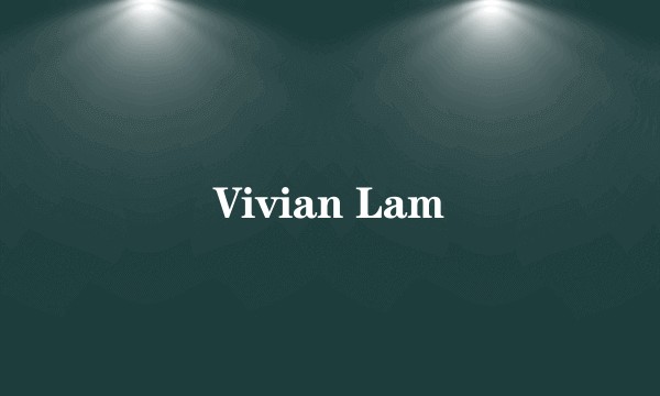 Vivian Lam