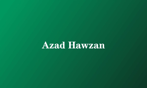 Azad Hawzan