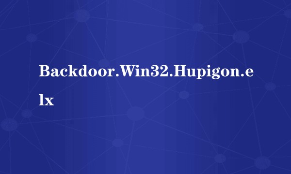 Backdoor.Win32.Hupigon.elx