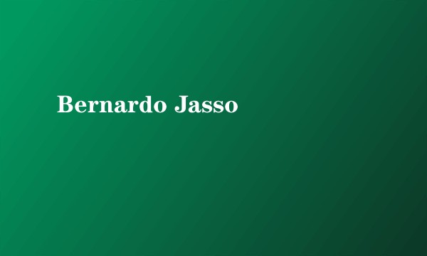 Bernardo Jasso