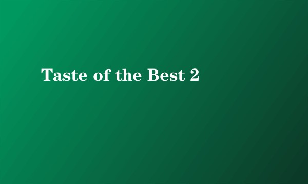 Taste of the Best 2