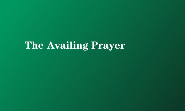 The Availing Prayer