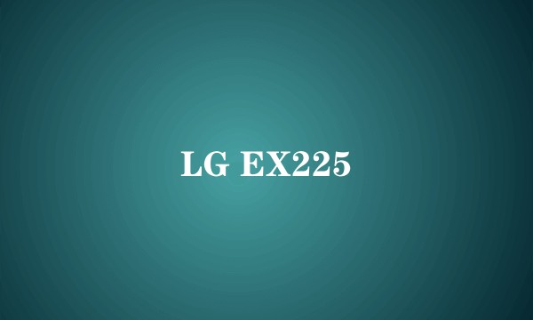 LG EX225