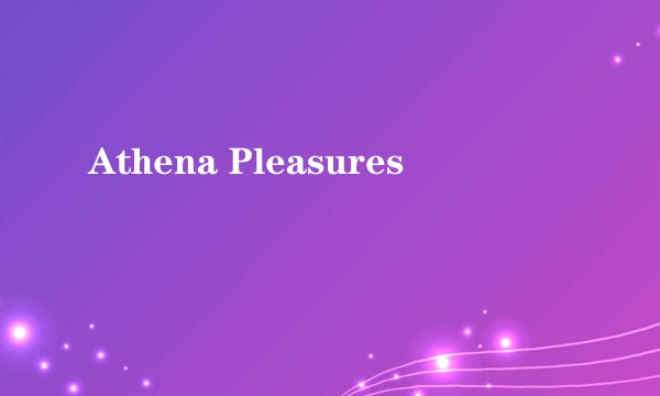 Athena Pleasures