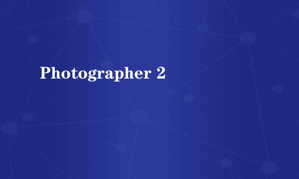 Photographer 2