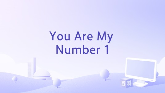 You Are My Number 1