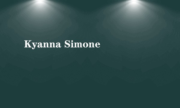 Kyanna Simone